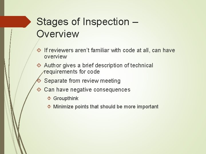 Stages of Inspection – Overview If reviewers aren’t familiar with code at all, can