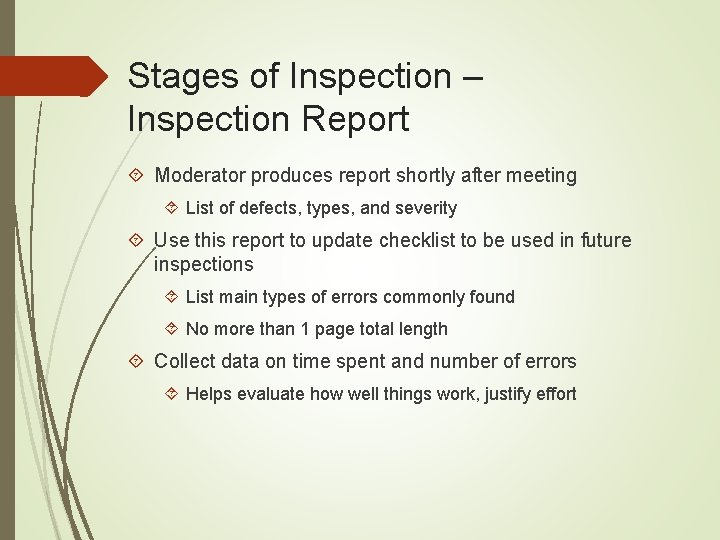 Stages of Inspection – Inspection Report Moderator produces report shortly after meeting List of