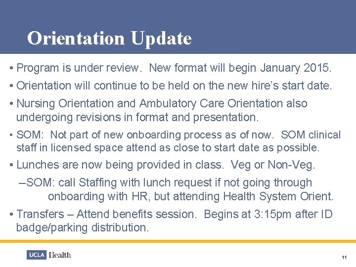 Orientation Update • Program is under review. New format will begin January 2015. •