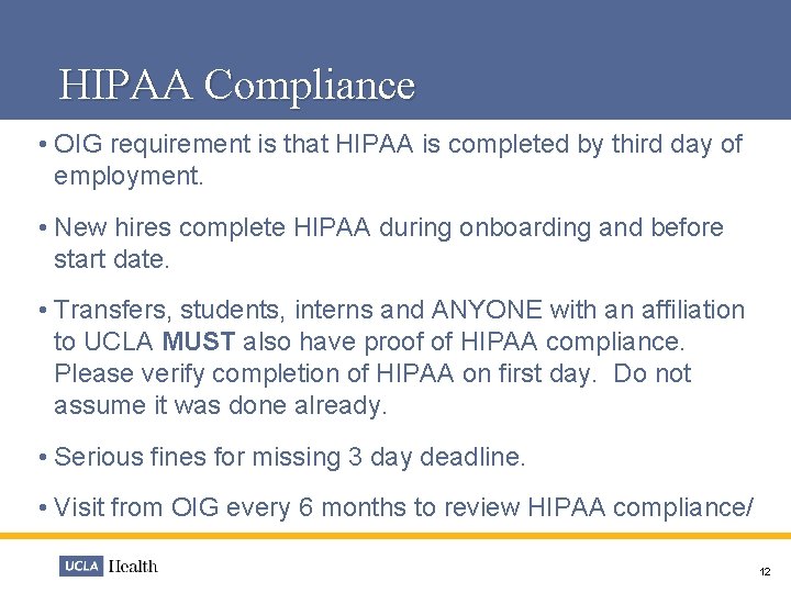 HIPAA Compliance • OIG requirement is that HIPAA is completed by third day of