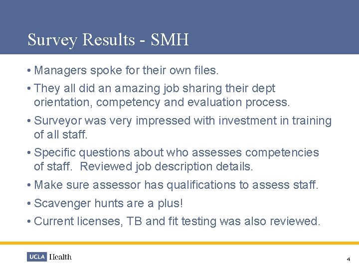 Survey Results - SMH • Managers spoke for their own files. • They all