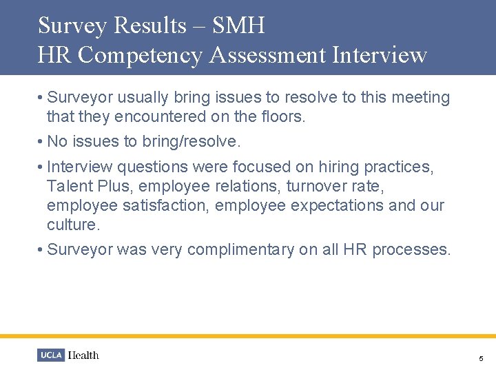 Survey Results – SMH HR Competency Assessment Interview • Surveyor usually bring issues to
