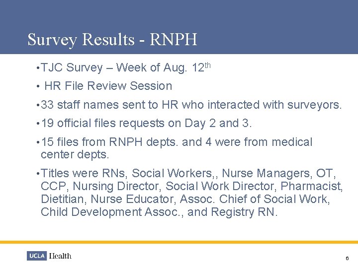 Survey Results - RNPH • TJC • Survey – Week of Aug. 12 th