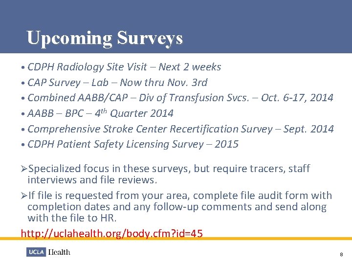 Upcoming Surveys • CDPH Radiology Site Visit – Next 2 weeks • CAP Survey