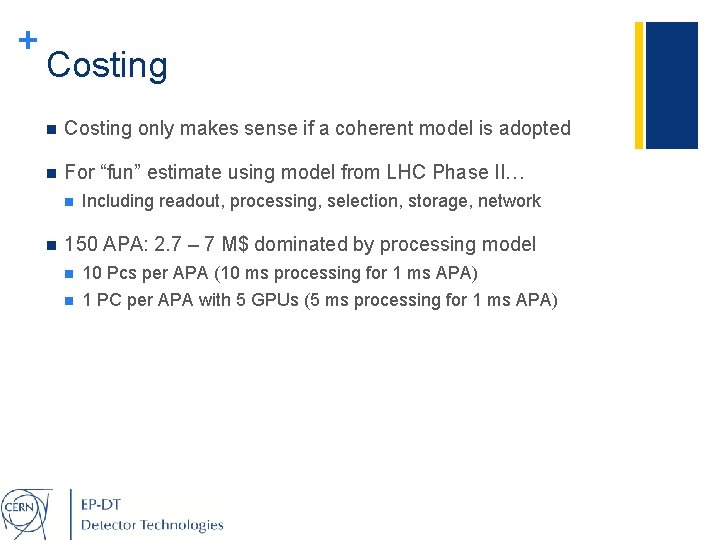 + Costing n Costing only makes sense if a coherent model is adopted n