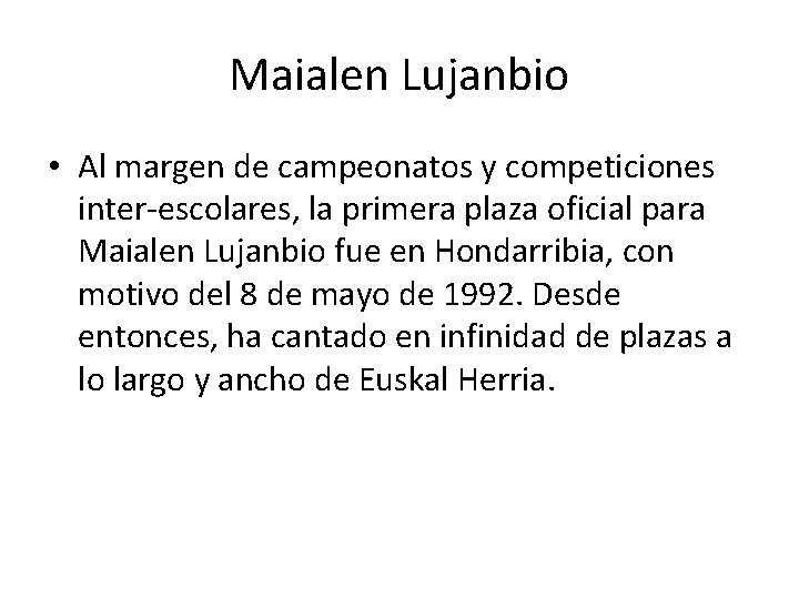 Maialen Lujanbio • Al margen de campeonatos y competiciones inter-escolares, la primera plaza oficial