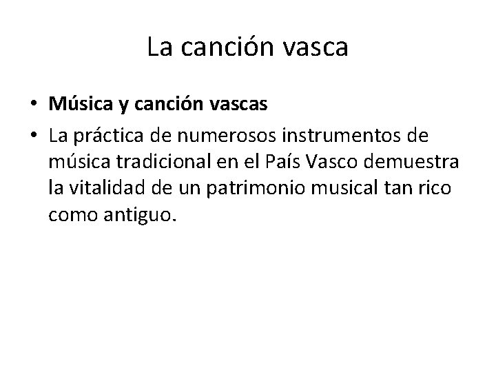 La canción vasca • Música y canción vascas • La práctica de numerosos instrumentos