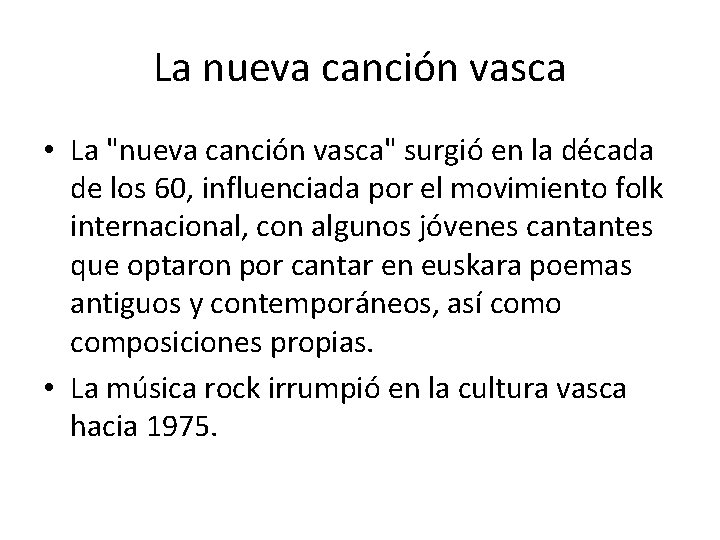 La nueva canción vasca • La "nueva canción vasca" surgió en la década de