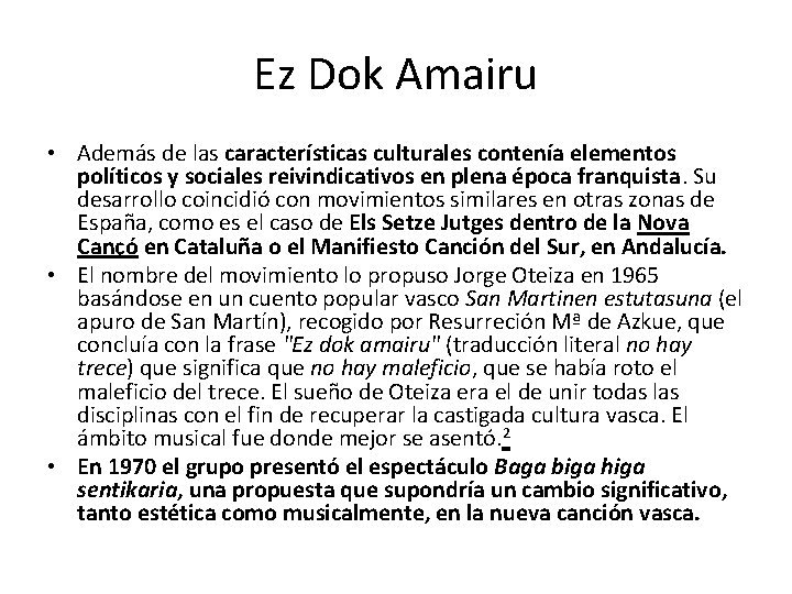 Ez Dok Amairu • Además de las características culturales contenía elementos políticos y sociales