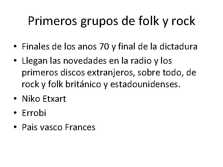 Primeros grupos de folk y rock • Finales de los anos 70 y final