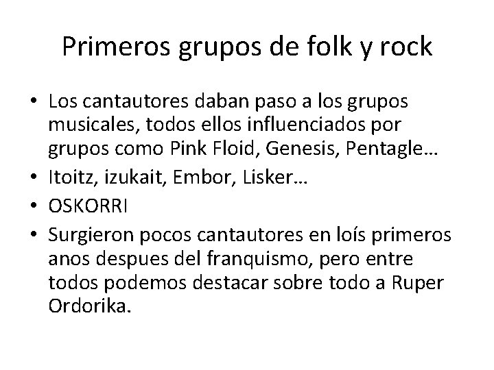 Primeros grupos de folk y rock • Los cantautores daban paso a los grupos