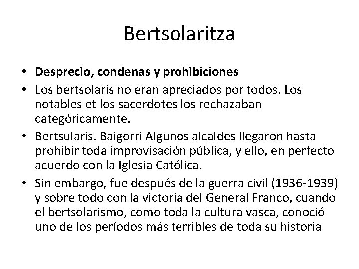 Bertsolaritza • Desprecio, condenas y prohibiciones • Los bertsolaris no eran apreciados por todos.