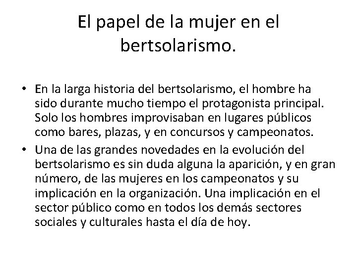 El papel de la mujer en el bertsolarismo. • En la larga historia del