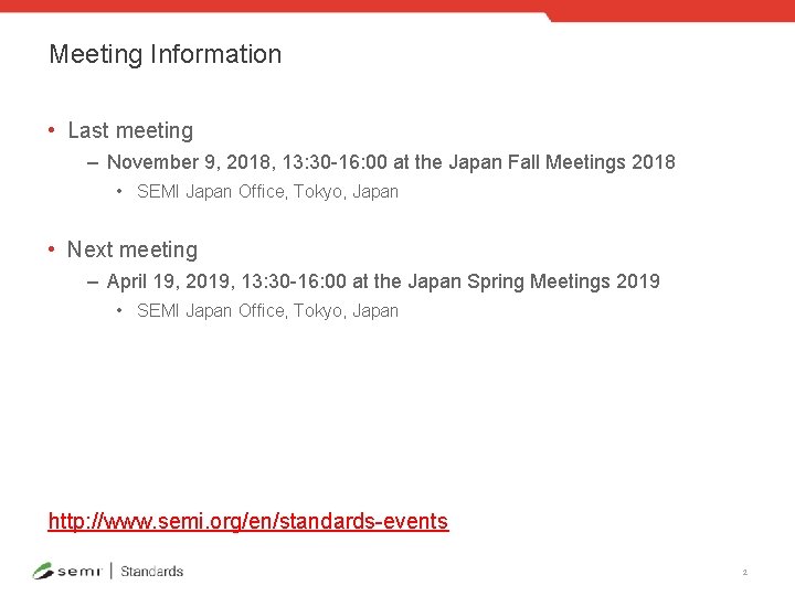 Meeting Information • Last meeting – November 9, 2018, 13: 30 -16: 00 at
