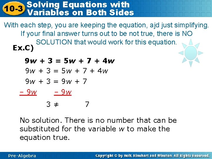 Solving Equations with 10 -3 Variables on Both Sides With each step, you are