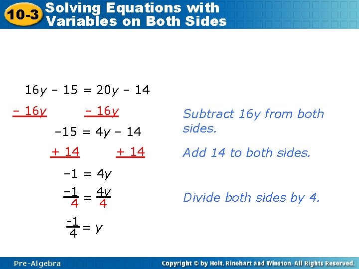Solving Equations with 10 -3 Variables on Both Sides 16 y – 15 =