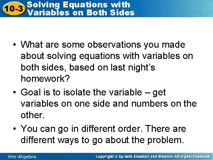 Solving Equations with 10 -3 Variables on Both Sides • What are some observations