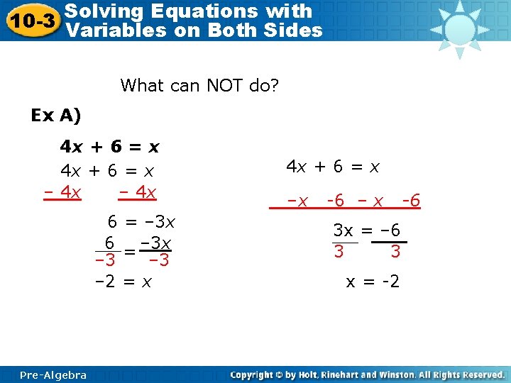 Solving Equations with 10 -3 Variables on Both Sides What can NOT do? Ex