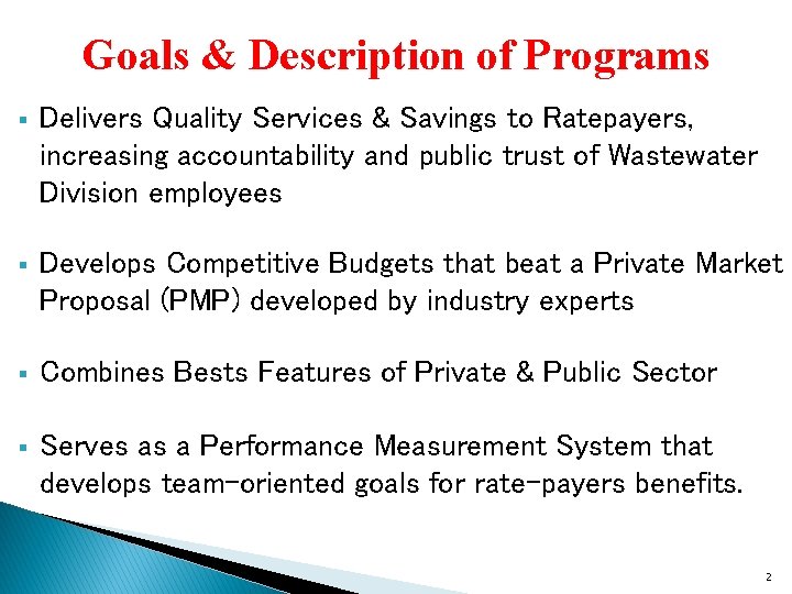 Goals & Description of Programs § Delivers Quality Services & Savings to Ratepayers, increasing