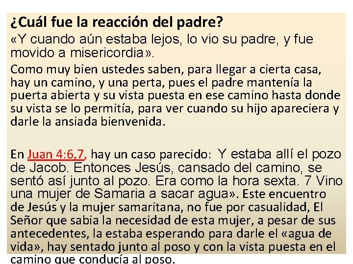 ¿Cuál fue la reacción del padre? «Y cuando aún estaba lejos, lo vio su