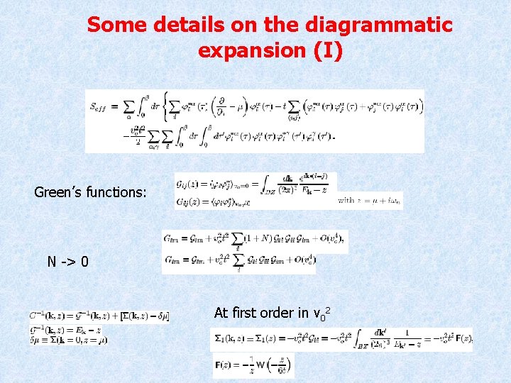 Some details on the diagrammatic expansion (I) Green’s functions: N -> 0 At first