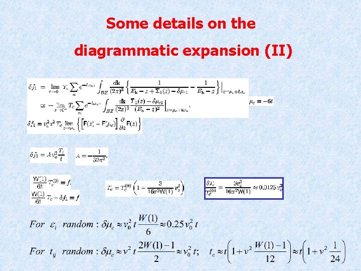 Some details on the diagrammatic expansion (II) 
