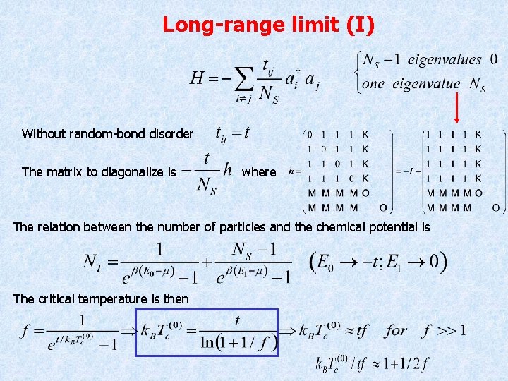 Long-range limit (I) Without random-bond disorder The matrix to diagonalize is where The relation