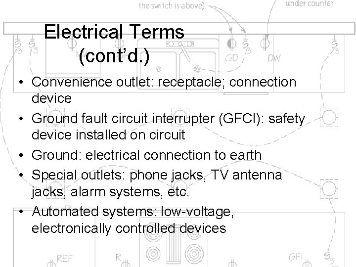 Electrical Terms (cont’d. ) • Convenience outlet: receptacle; connection device • Ground fault circuit