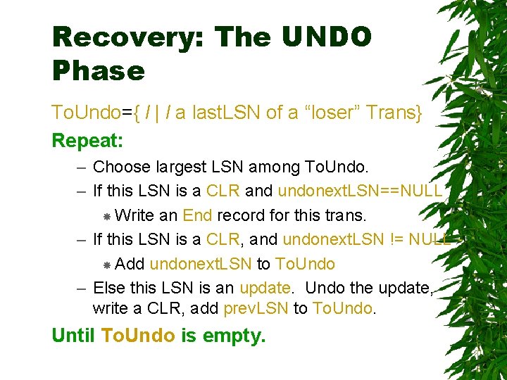 Recovery: The UNDO Phase To. Undo={ l | l a last. LSN of a