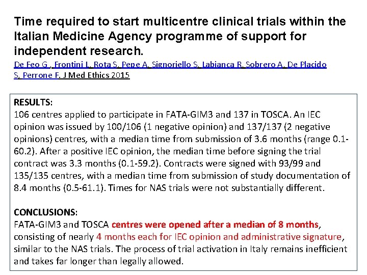 Time required to start multicentre clinical trials within the Italian Medicine Agency programme of