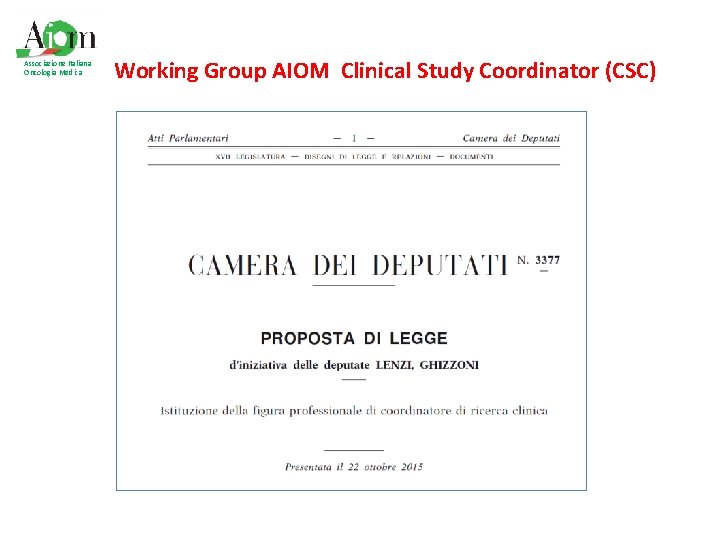 Associazione Italiana Oncologia Medica Working Group AIOM Clinical Study Coordinator (CSC) 