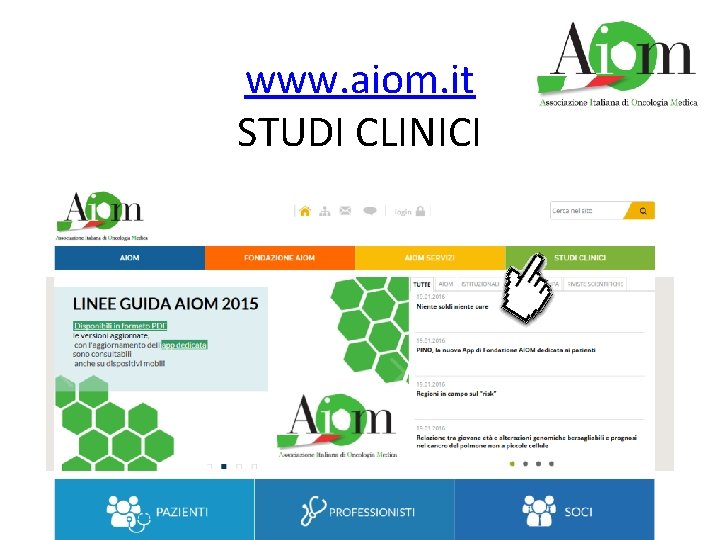 www. aiom. it STUDI CLINICI 