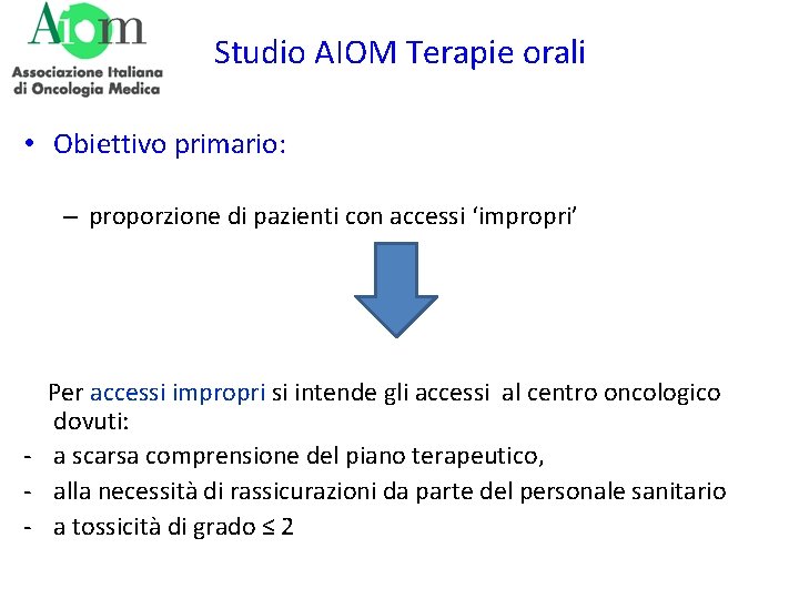 Studio AIOM Terapie orali • Obiettivo primario: – proporzione di pazienti con accessi ‘impropri’