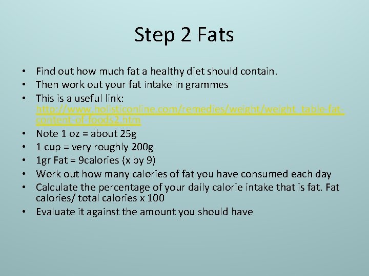 Step 2 Fats • Find out how much fat a healthy diet should contain.