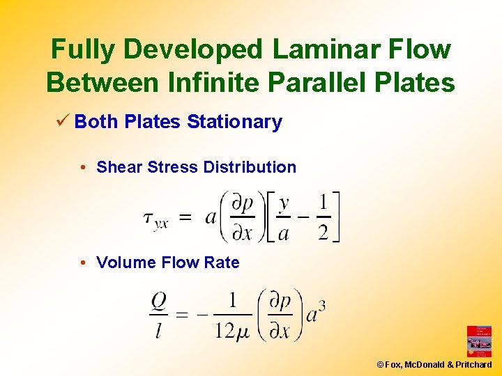 Fully Developed Laminar Flow Between Infinite Parallel Plates ü Both Plates Stationary • Shear