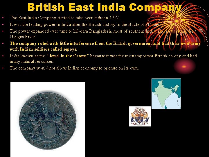 British East India Company • • • The East India Company started to take