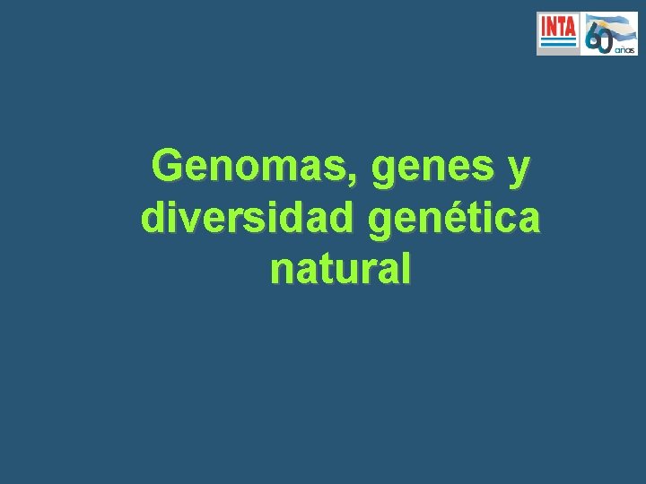 Genomas, genes y diversidad genética natural 