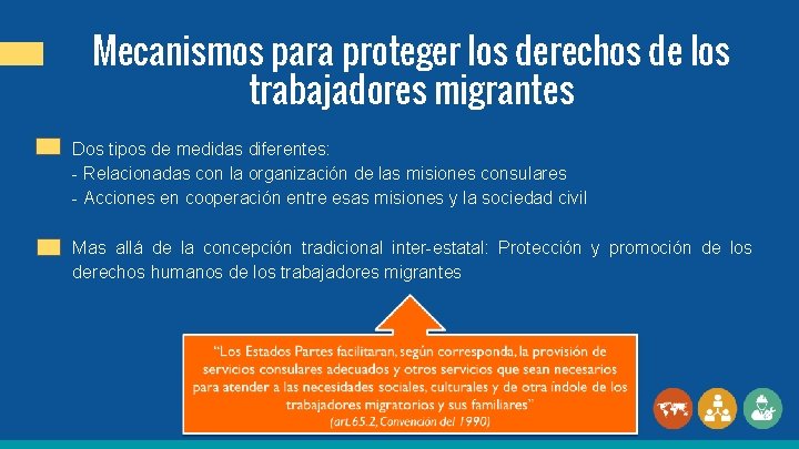 Mecanismos para proteger los derechos de los trabajadores migrantes Dos tipos de medidas diferentes: