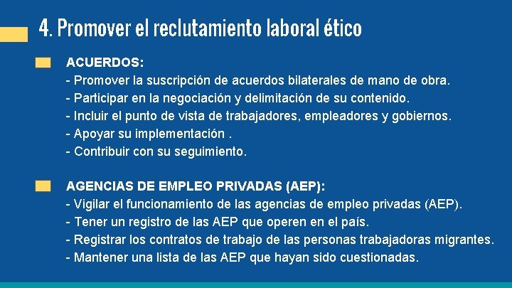 4. Promover el reclutamiento laboral ético ACUERDOS: - Promover la suscripción de acuerdos bilaterales