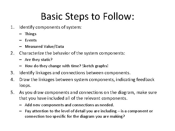Basic Steps to Follow: 1. Identify components of system: – Things – Events –