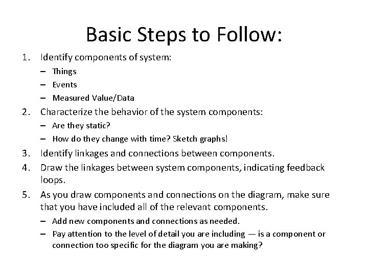 Basic Steps to Follow: 1. Identify components of system: – Things – Events –
