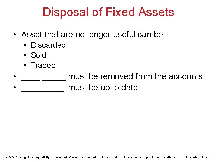 Disposal of Fixed Assets • Asset that are no longer useful can be •