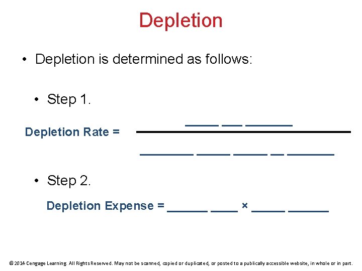 Depletion • Depletion is determined as follows: • Step 1. Depletion Rate = _______