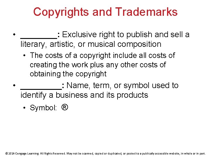 Copyrights and Trademarks • ____: Exclusive right to publish and sell a literary, artistic,