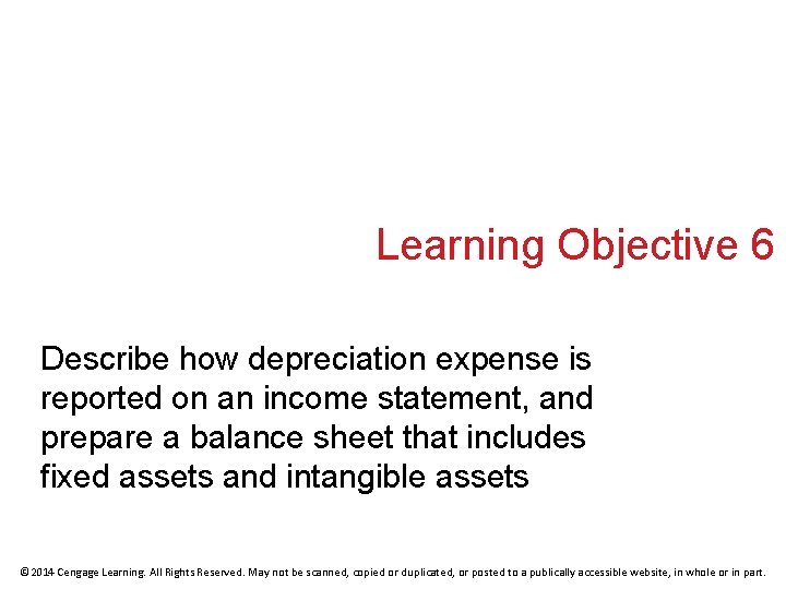 Learning Objective 6 Describe how depreciation expense is reported on an income statement, and