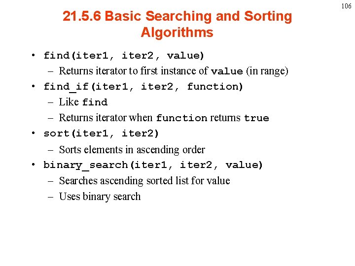 21. 5. 6 Basic Searching and Sorting Algorithms • find(iter 1, iter 2, value)