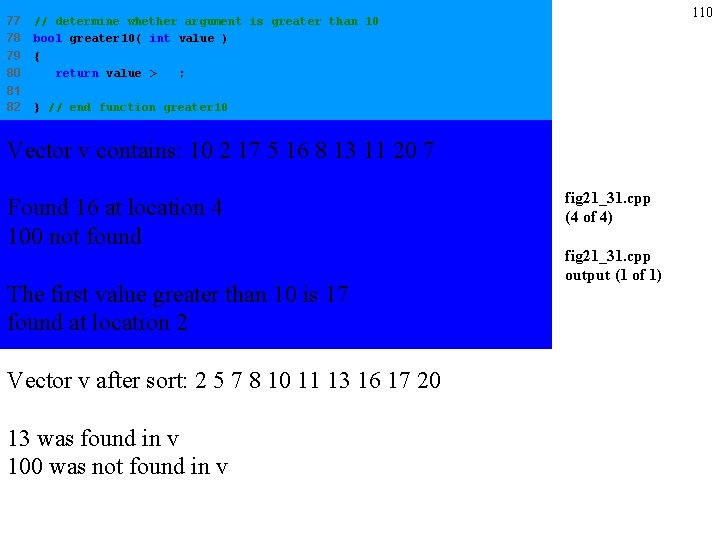 77 78 79 80 // determine whether argument is greater than 10 bool greater