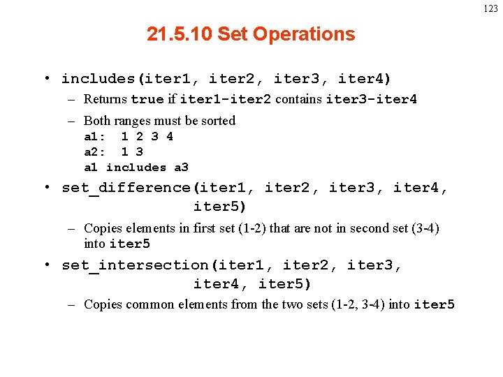 123 21. 5. 10 Set Operations • includes(iter 1, iter 2, iter 3, iter