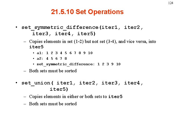 124 21. 5. 10 Set Operations • set_symmetric_difference(iter 1, iter 2, iter 3, iter