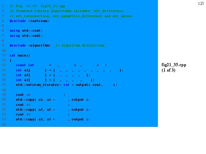 1 2 3 4 // Fig. 21. 35: fig 21_35. cpp // Standard library